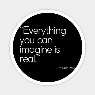 Everything you can imagine can be real Magnet